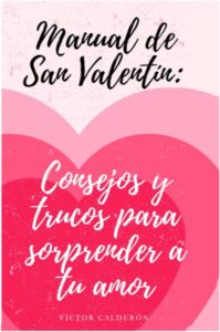 Lee más sobre el artículo Descubre el secreto para hacer el mejor San Valentín de tu vida: ¡Sorprende a tu pareja con estos consejos infalibles!